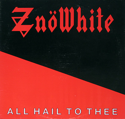 ZNÖWHITE - All Hail to Thee album front cover vinyl record